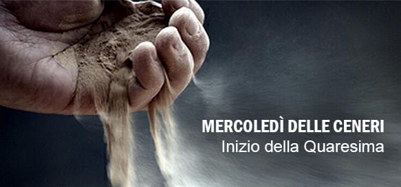 Mercoledì delle ceneri, inizio del Tempo di Quaresima